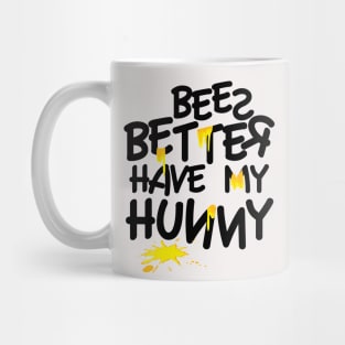 Better Have My Hunny Mug